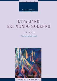 Ebook L’Italiano nel mondo moderno di Francesco Sabatini edito da Liguori Editore