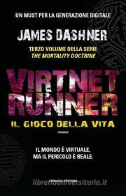 Ebook VirtNet Runner – Il gioco della vita di James Dashner edito da Fanucci Editore