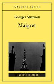 Ebook Maigret di Georges Simenon edito da Adelphi
