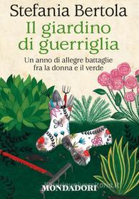 Ebook Il giardino di guerriglia di Bertola Stefania edito da Mondadori Libri Trade Electa