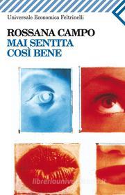 Ebook Mai sentita così bene di Rossana Campo edito da Feltrinelli Editore