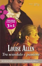 Ebook Tra scandalo e passione di Louise Allen edito da HarperCollins Italia