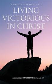Ebook Victorious Living in Christ di Riaan Engelbrecht edito da Riaan Engelbrecht