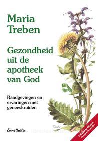 Ebook Gezondheid uit de apotheek van God di Maria Treben edito da Ennsthaler