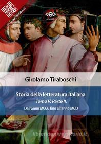Ebook Storia della letteratura italiana del cav. Abate Girolamo Tiraboschi – Tomo 5. – Parte 2 di Girolamo Tiraboschi edito da E-text