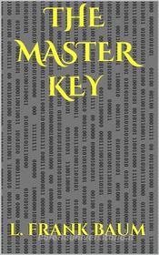 Ebook The Master Key di L. Frank Baum edito da rtexe