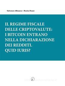 Ebook Il regime fiscale delle criptovalute di Salvatore Albanese, Rosita Donzì edito da AltroMondo Editore