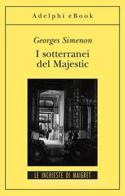 Ebook I sotterranei del Majestic di Georges Simenon edito da Adelphi