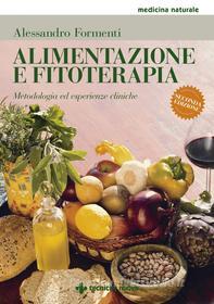 Ebook Alimentazione e fitoterapia - Seconda edizione di Alessandro Formenti edito da Tecniche Nuove