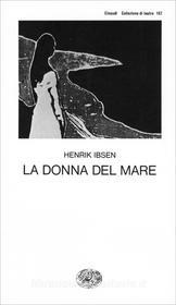Ebook La donna del mare di Ibsen Henrik edito da Einaudi