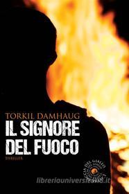 Ebook Il signore del fuoco di Torkil Damhaug edito da Atmosphere libri