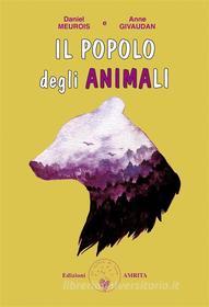 Ebook Il Popolo degli Anima-li di Anne Givaudan, Daniel Meurois edito da Amrita Edizioni