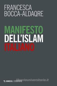 Ebook Manifesto dell’Islam Italiano di Francesca Bocca-Aldaqre edito da Mimesis Edizioni