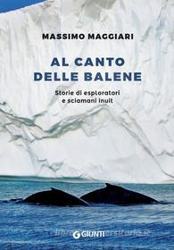 Ebook Al canto delle balene di Maggiari Massimo edito da Giunti