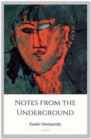 Ebook Notes from the Underground di Fyodor Dostoyevsky edito da Qasim Idrees