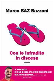 Ebook Con le infradito in discesa di Bazzoni Marco Baz edito da Mondadori Electa