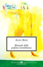 Ebook Manuale della perfetta Gentildonna di Busi Aldo edito da Mondadori