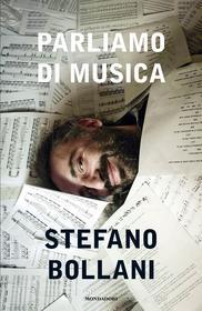 Ebook Parliamo di musica di Bollani Stefano edito da Mondadori