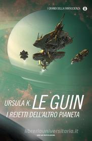 Ebook I reietti dell'altro pianeta di Le Guin Ursula K. edito da Mondadori