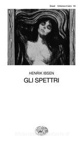 Ebook Gli spettri di Ibsen Henrik edito da Einaudi