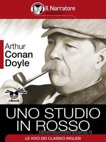 Ebook Sherlock Holmes. Uno studio in rosso di Arthur Conan Doyle edito da Il Narratore
