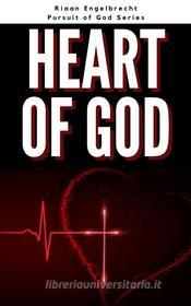 Ebook The Heart of God di Riaan engelbrecht edito da Riaan Engelbrecht
