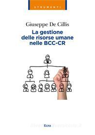 Ebook La gestione delle risorse umane nelle BCC-CR di Giuseppe De Cillis edito da Ecra – Edizioni del Credito Cooperativo