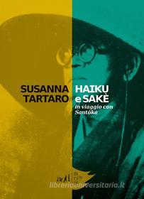 Ebook Haiku e sakè di Tartaro Susanna edito da ADD Editore