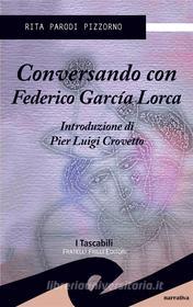 Ebook Conversando con Federico Garcìa Lorca di Rita Parodi Pizzorno edito da Fratelli Frilli Editori