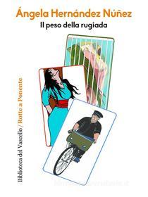 Ebook Il peso della rugiada di Angela Hernandez Nunez edito da Robin Edizioni