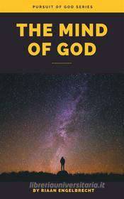 Ebook The Mind of God di Riaan Engelbrecht edito da Riaan Engelbrecht
