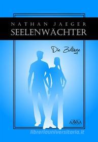 Ebook Seelenwächter di Nathan Jaeger edito da AAVAA Verlag