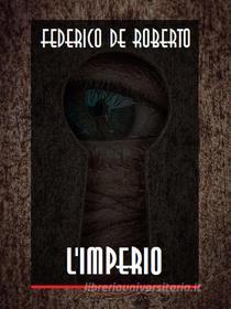 Ebook L'imperio di Federico De Roberto edito da Bauer Books