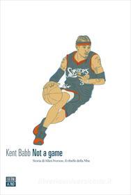 Ebook Not a game di Kent Babb edito da 66THAND2ND