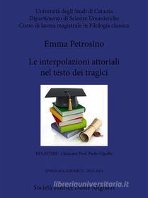 Ebook Le interpolazioni attoriali nel testo dei tragici di Emma Petrosino edito da Società Editrice Dante Alighieri