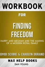 Ebook Workbook for Finding Freedom: Harry, Meghan, and The Making of a Modern Royal Family by Omid Scobie and Carolyn Durand di MaxHelp Workbooks edito da MaxHelp