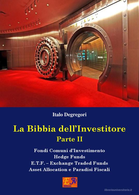 Ebook La Bibbia dell'Investitore - Vol. II di Italo Degregori edito da Edizioni R.E.I.