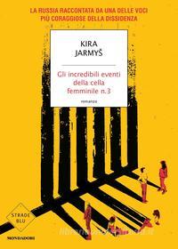 Ebook Gli incredibili eventi della cella femminile n°3 di Jarmys Kira edito da Mondadori