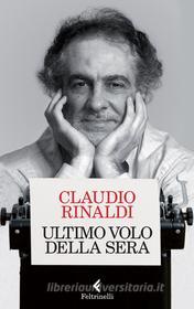 Ebook Ultimo volo della sera di Claudio Rinaldi edito da Feltrinelli Editore