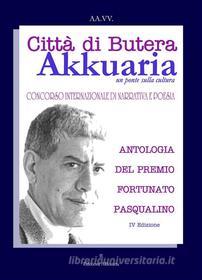 Ebook Antologia del Premio Letterario Fortunato Pasqualino di AA. VV. edito da Akkuaria