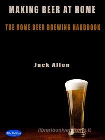 Ebook Making beer at home di Jack Allen edito da Blu Editore