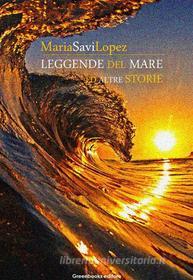 Ebook Leggende del mare ed altre storie di Maria Savi Lopez edito da Greenbooks Editore