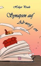 Ebook Synapsen auf Abwegen di Holger Prade edito da Books on Demand