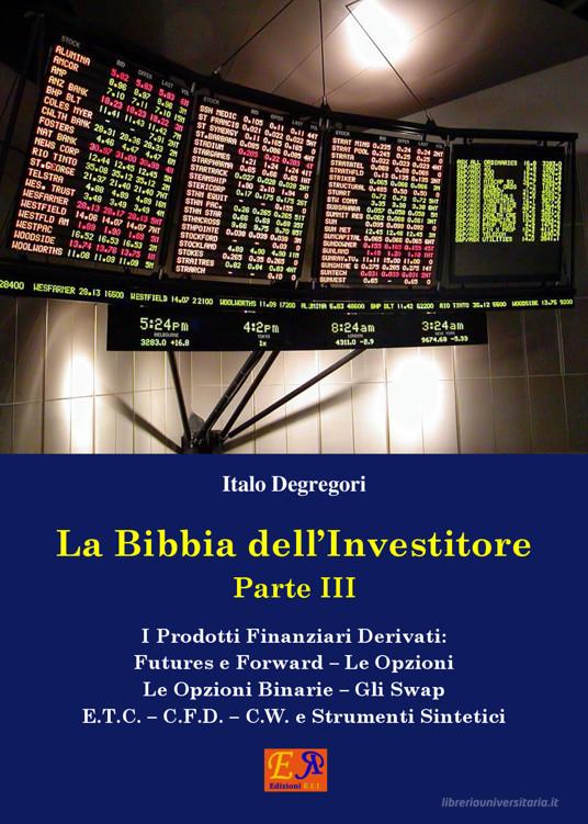 Ebook La Bibbia dell'Investitore - Vol. III di Italo Degregori edito da Edizioni R.E.I.