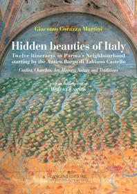 Ebook Hidden beauties of Italy di Giacomo Corazza Martini, Robert Cannon edito da Gangemi Editore