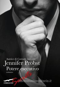Ebook Potere esecutivo di Jennifer Probst edito da Corbaccio