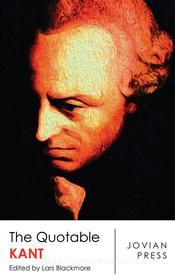 Ebook The Quotable Kant di Immanuel Kant edito da Jovian Press