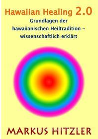 Ebook Hawaiian Healing 2.0 di Markus Hitzler edito da Books on Demand