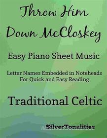 Ebook Throw Him Down McCloskey Easy Piano Sheet Music di SilverTonalities edito da SilverTonalities