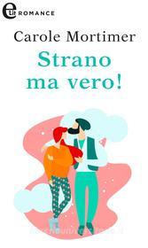Ebook Strano ma vero (eLit) di Carole Mortimer edito da HarperCollins Italia